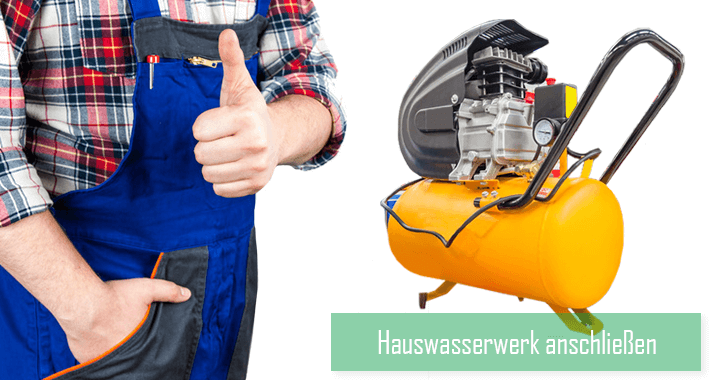 Hauswasserwerk anschließen – der Ratgeber für zu Hause