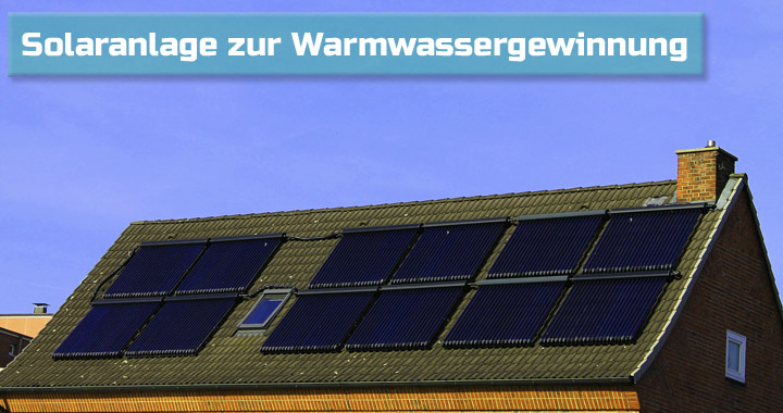 Erneuerbare Energien: Solaranlage zur Warmwassergewinnung