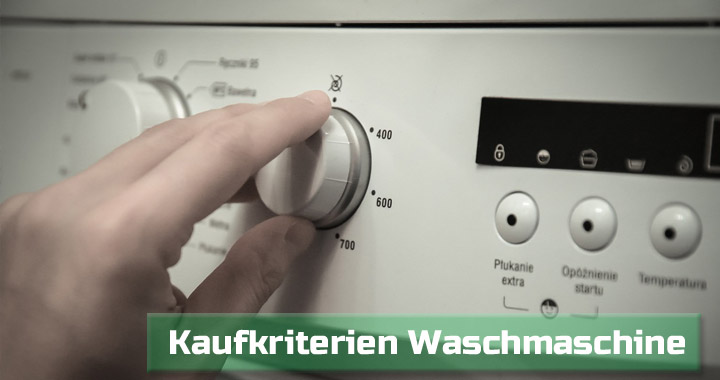 Kaufkriterien für Waschmaschinen